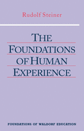 The Foundations of Human Experience: (CW 293 & 66) (Foundations of Waldorf Education)
