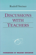 Discussions with Teachers: (CW 295) (Foundations of Waldorf Education)