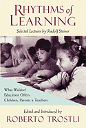 Rhythms of Learning: What Waldorf Education Offers Children, Parents & Teachers (Vista)
