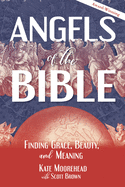 'Angels of the Bible: Finding Grace, Beauty, and Meaning'