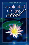 La Voluntad de Dios Para Su Salud (God's Will for Your Healing) (Spanish Edition)
