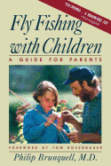 Fly-Fishing with Children: A Guide for Parents