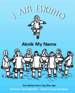 I Am Eskimo: Aknik My Name