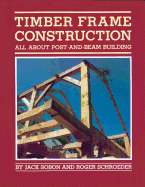 Timber Frame Construction: All About Post-and-Beam Building