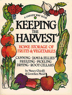 Keeping the Harvest: Preserving Your Fruits, Vegetables and Herbs (Down-to-Earth Book)