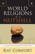 World Religions In A Nutshell: A Compact Guide To Reaching Those Of Other Faiths