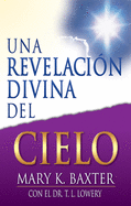 Una Revelacion Divina Del Cielo (Spanish Edition)