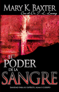 El poder de la sangre: Sanidad para su esp├â┬¡ritu, alma y cuerpo (Spanish Edition)