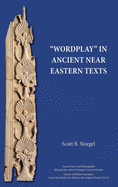 Wordplay in Ancient Near Eastern Texts (Ancient Near East Monographs)