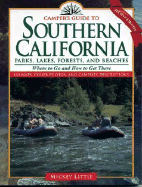 Camper's Guide to Southern California: Parks, Lakes, Forest, and Beaches (Camper's Guide to California Parks, Lakes, Forests, & Beache)