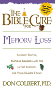 'The Bible Cure for Memory Loss: Ancient Truths, Natural Remedies and the Latest Findings for Your Health Today'