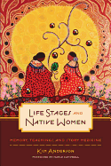 'Life Stages and Native Women: Memory, Teachings, and Story Medicine'