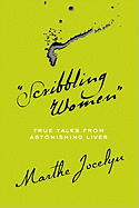 'Scribbling Women': True Tales from Astonishing Lives
