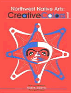 Northwest Native Arts: Creative Colors I