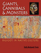 Giants, Cannibals and Monsters: Bigfoot in Native Culture