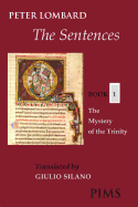 The Sentences Book 1: The Mystery of the Trinity (Mediaeval Sources in Translation)
