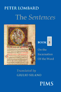 The Sentences Book 3: On the Incarnation of the Word (Mediaeval Sources in Translation)