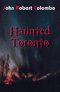 Haunted Toronto (The Ghost Stories Series)