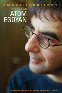 Image and Territory: Essays on Atom Egoyan (Film and Media Studies)