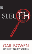Sleuth: Gail Bowen on Writing Mysteries