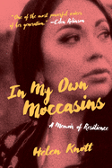 In My Own Moccasins: A Memoir of Resilience (The