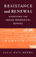 Resistance and Renewal: Surviving the Indian Resid