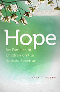 Hope for Families of Children on the Autistic Spectrum (You Are Not Alone (Leafwood))