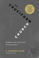 The Cruciform Church: Becoming a Cross Shaped People in a Secular World (with responses)