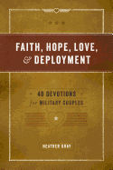 'Faith, Hope, Love, and Deployment: 40 Devotions for Military Couples'