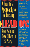 Lead On!: A Practical Approach to Leadership
