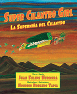 Super Cilantro Girl / La Superni├â┬▒a del Cilantro (Spanish Edition) (English and Spanish Edition)