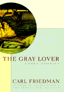The Gray Lover: Three Stories