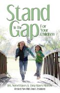 Stand in the Gap: For Your Children