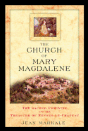 The Church of Mary Magdalene: The Sacred Feminine