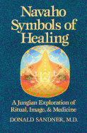 'Navaho Symbols of Healing: A Jungian Exploration of Ritual, Image, and Medicine'