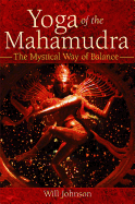 Yoga of the Mahamudra: The Mystical Way of Balanc