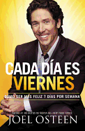 Cada D├â┬¡a es Viernes: C├â┬│mo ser mas feliz 7 d├â┬¡as por semana (Spanish Edition)