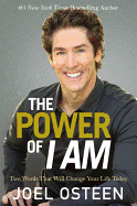The Power of I Am: Two Words That Will Change You