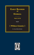 Early Records of Georgia: The Earliest Records of Wilkes County