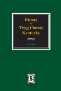 Trigg County, Kentucky, History of.