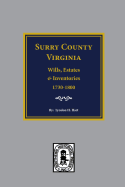 'Surry County, Virginia Wills, Estates, Accounts and Inventories, 1730-1800'