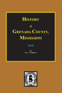 'Grenada County, Mississippi, History Of.'