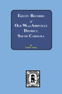 'Equity Records of Old 96 and Abbeville District, S.C.'