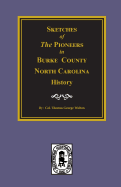 Burke County, North Carolina History, Sketches of the Pioneers in.