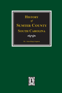 'Sumter County, South Carolina, History of.'
