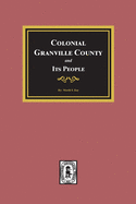 'Colonial Granville County, North Carolina and its People.'
