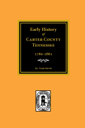 Carter County, TN. 1760-1861, Early History of.