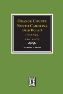 'Orange County, North Carolina Deed Book 3, 1752-1786, Abstracts Of. (Volume #2)'