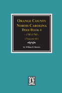 'Orange County, North Carolina Deed Book 4, 1787-1793, Abstracts Of. (Volume #3)'