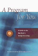 A Program For You: A Guide To the Big Book's Design For Living